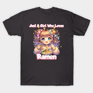 Just A Girl Who Loves Ramen - Cute Anime Noodle Lover T-Shirt T-Shirt